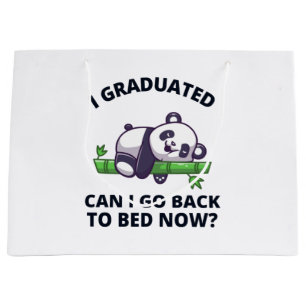 I Graduated Can I Go Back to Bed Now  Large Gift Bag