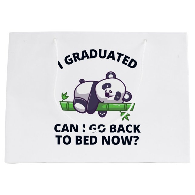 I Graduated Can I Go Back to Bed Now  Large Gift Bag (Front)