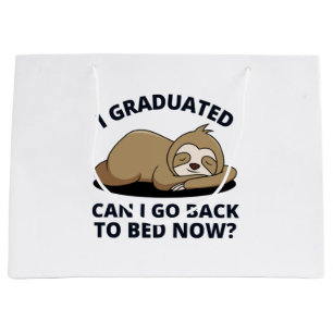 I Graduated Can I Go Back to Bed Now Large Gift Bag