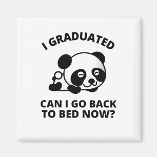 I Graduated Can I Go Back to Bed Now Magnet