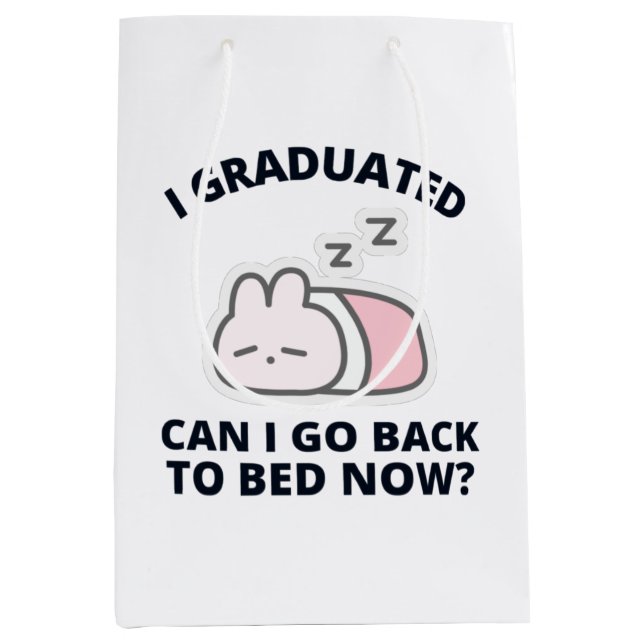 I Graduated Can I Go Back to Bed Now  Medium Gift Bag (Front)