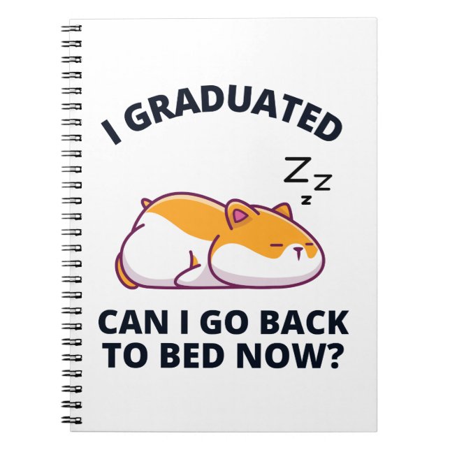 I Graduated Can I Go Back to Bed Now  Notebook (Front)