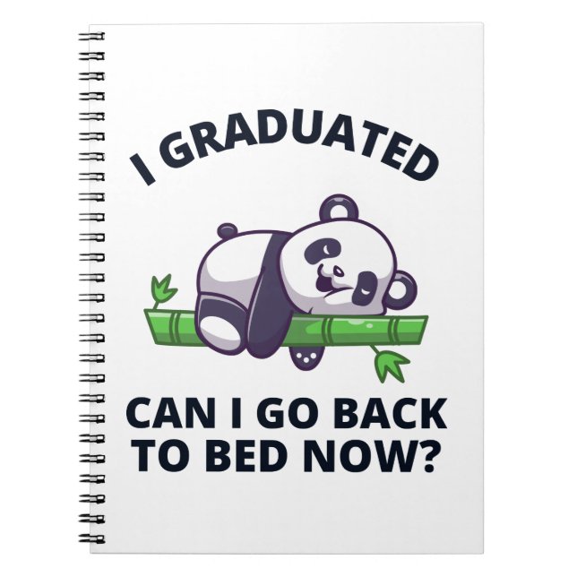 I Graduated Can I Go Back to Bed Now  Notebook (Front)
