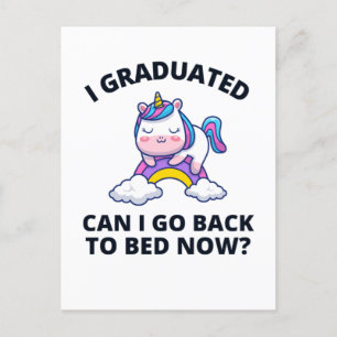 I Graduated Can I Go Back to Bed Now Postcard