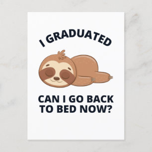 I Graduated Can I Go Back to Bed Now Postcard