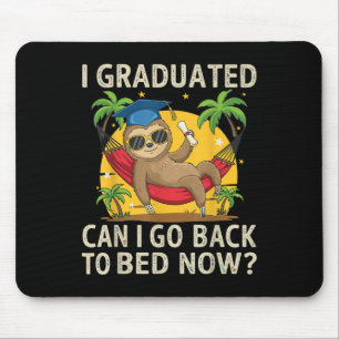 I Graduated Can I Go Back To Bed Now Senior Year C Mouse Pad