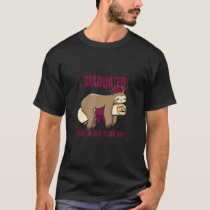 I Graduated Can I Go Back To Bed Now Shirts Funny 