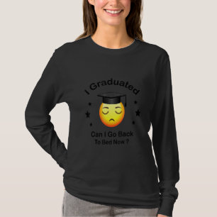 I Graduated Can I Go Back To Bed Now Sleepy Studen T-Shirt