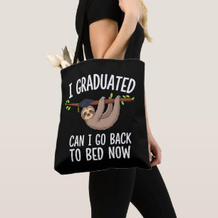 I Graduated Can I Go Back To Bed Now Sloth Tote Bag