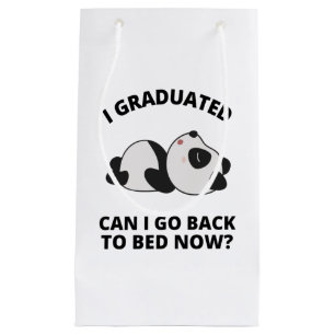 I Graduated Can I Go Back to Bed Now  Small Gift Bag