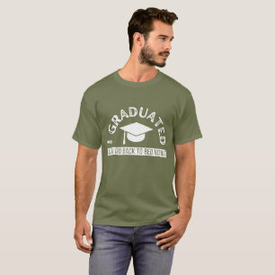 i graduated can i go back to bed now? T-Shirt