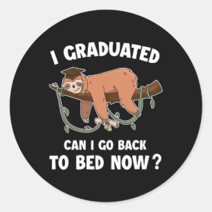 I Graduated Can I Go Ck To Bed Now - Funny 2025 Gr Classic Round Sticker
