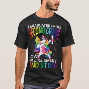 I Graduated From Second Grade Now I'm Like Smart A T-Shirt
