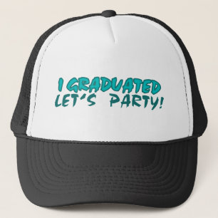 I Graduated, Let's Party Trucker Hat