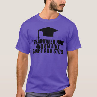 I Graduated Now And Im Like Smart And Stuff boy T-Shirt