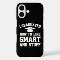 I Graduated Now Im Like Smart And Stuff Graduation