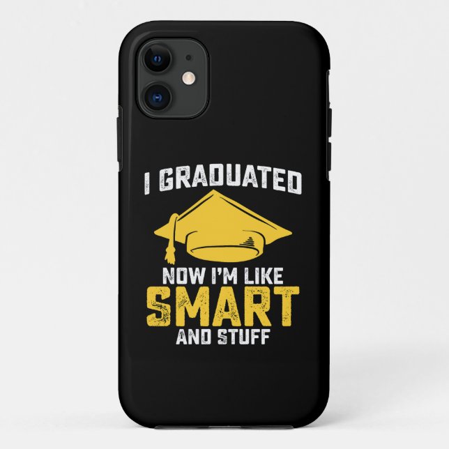 I Graduated Now Im Like Smart And Stuff Graduation Case-Mate iPhone Case (Back)