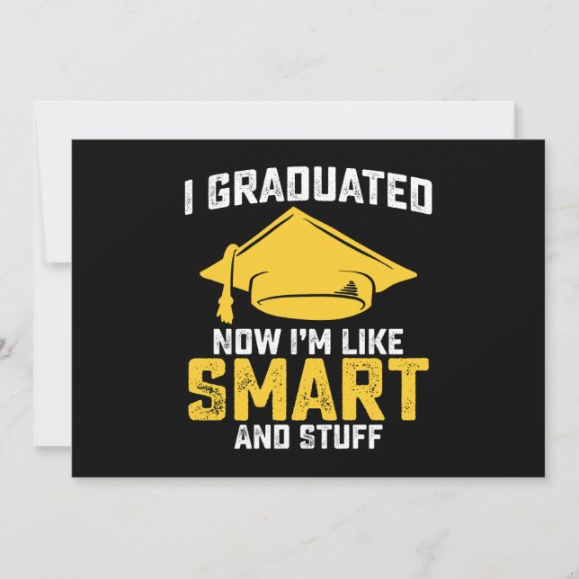 I Graduated Now Im Like Smart And Stuff Graduation Invitation (Front)