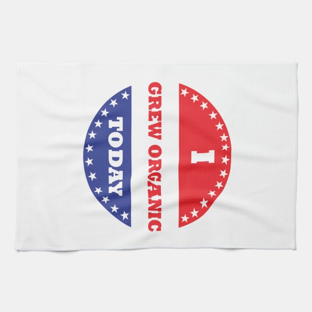 I Grew Organic Today Tea Towel (Horizontal)