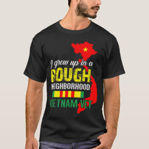 I Grew Up In A Rough Neighbourhood Vietnam Veteran T-Shirt