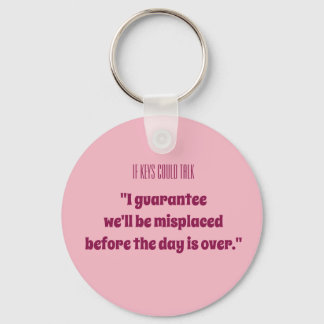 "I guarantee we'll be misplaced..." Key Ring