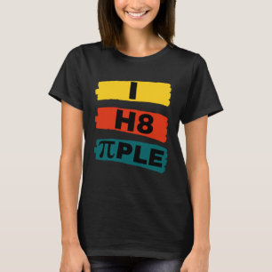 i h8 ple i hate people I hate people Statement T-Shirt