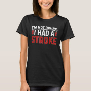I Had A Stroke Survivor Stroke Awareness Month 1 T-Shirt