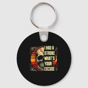 I Had A Stroke Whats Your Excuse Vintage Skull Hal Key Ring