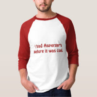 I had Asperger's before it was cool.