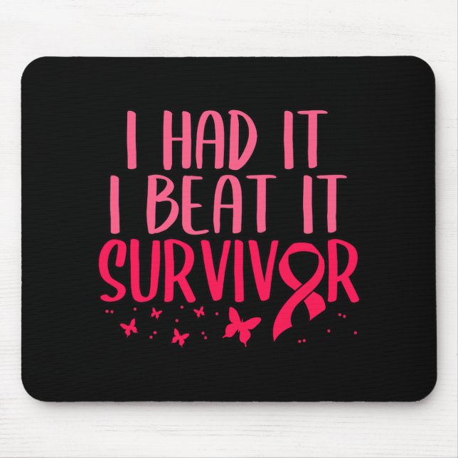 I Had Beat It Survivor Breast Cancer Awareness  Mouse Pad (Front)