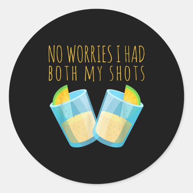 I had both my shots funny vaccination drinking  classic round sticker (Front)