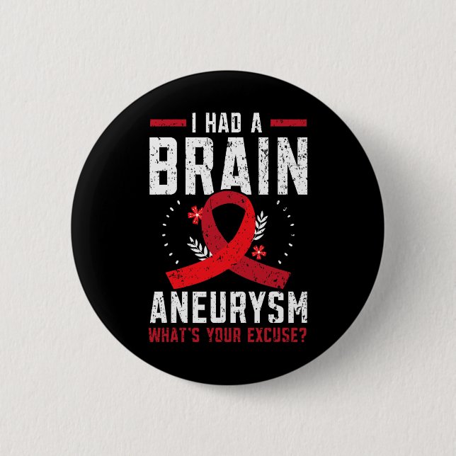 I Had Brain Aneurysm Medical Condition Aneurysm Aw 6 Cm Round Badge (Front)