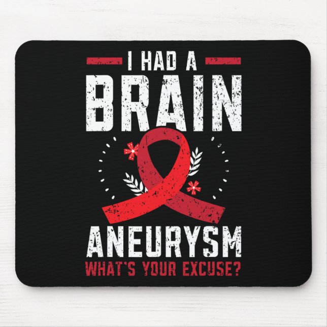 I Had Brain Aneurysm Medical Condition Aneurysm Aw Mouse Pad (Front)