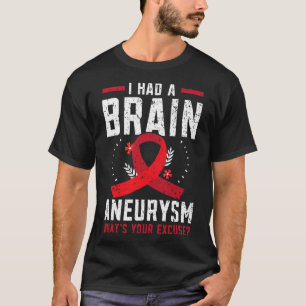 I Had Brain Aneurysm Medical Condition Aneurysm Aw T-Shirt