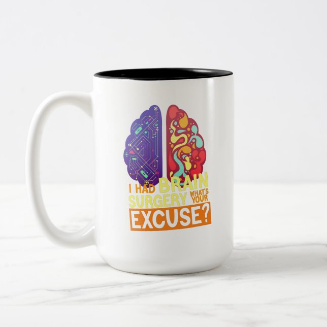 I Had Brain Surgery What's Your Excuse? Two-Tone Coffee Mug (Left)