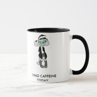 I HAD CAFFEINE TODAY. MUG