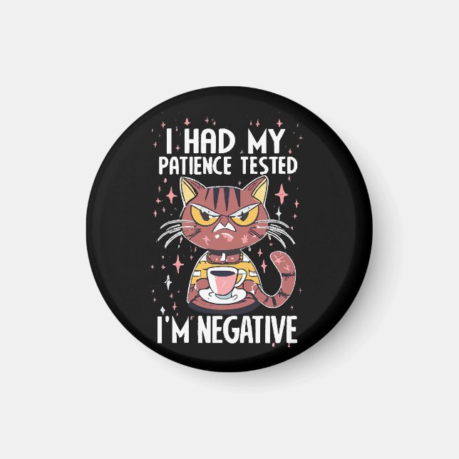 I had my Patience test! Magnet (Front)