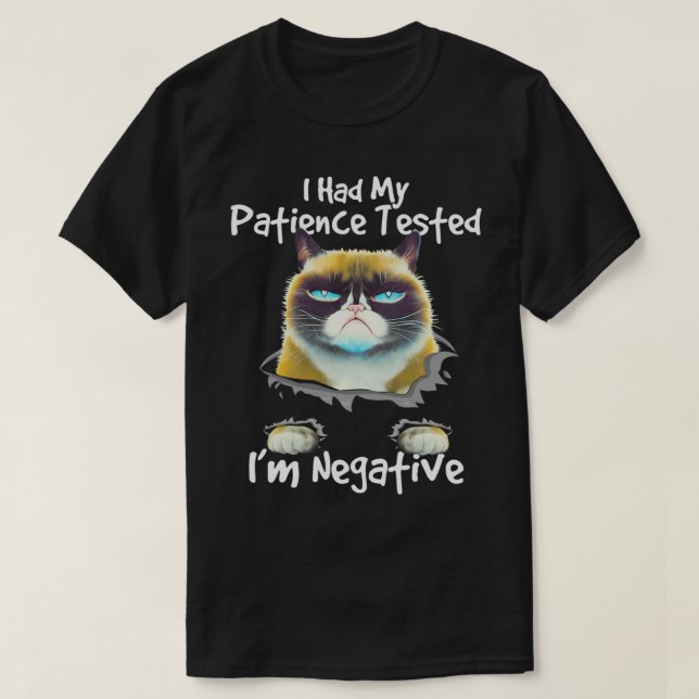 I Had My Patience Tested Im Negative  a Cat  T-Shirt (Design Front)