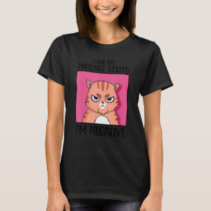 I Had My Patience Tested I'm Negative  Cat T-Shirt