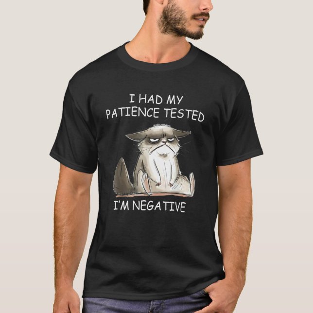 I Had My Patience Tested I'm Negative Cat  Tee (Front)