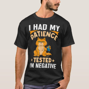 I Had My Patience Tested Im Negative Funny Cat  T-Shirt