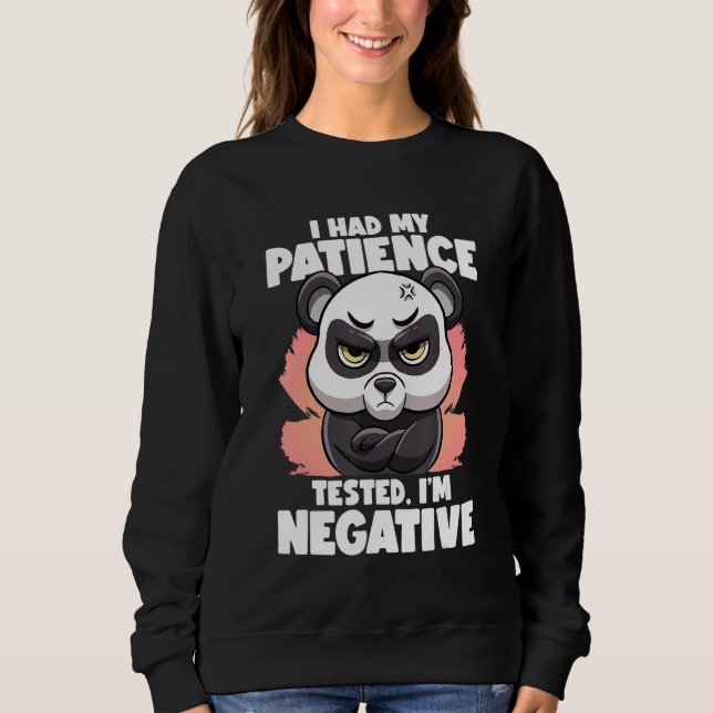 I Had My Patience Tested I'm Negative Panda Fluent Sweatshirt (Front)