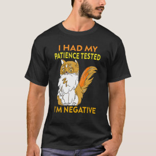 I Had My Patience Tested I'm Negatives Funny Cat Q T-Shirt