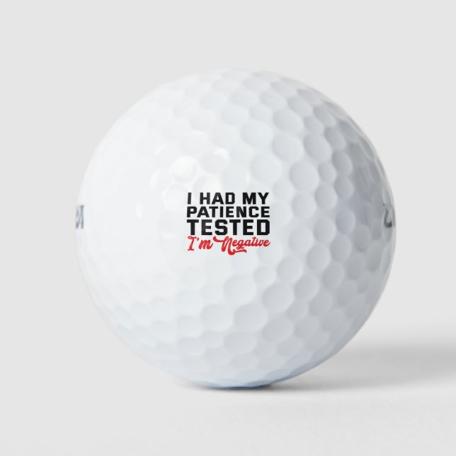I Had My Patience Tested It Came Back Negative Golf Balls (Front)