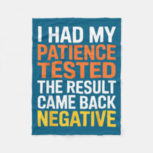 I Had My Patience Tested Sarcastic Saying Funny  Fleece Blanket