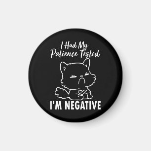 I Had My Patient Tested I'm Negative, Funny Cat Magnet