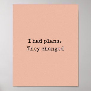 I had Plans Quote Print – Minimalist Art