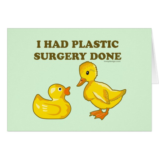 I Had Plastic Surgery Done Ducks (Front Horizontal)