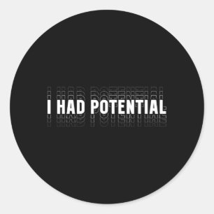 I Had Potential Funny Physics Science Teacher Classic Round Sticker