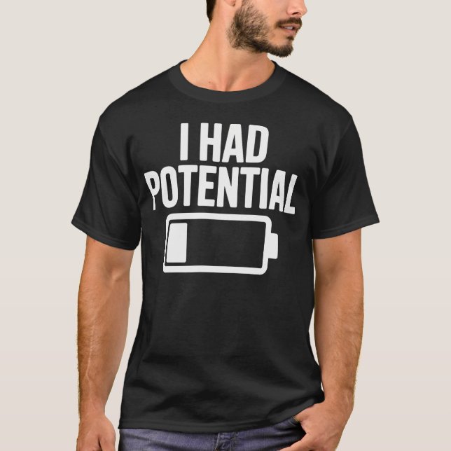 I Had Potential Funny Physics T-Shirt (Front)